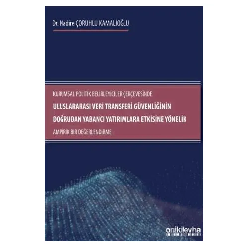 Kurumsal Politik Belirleyiciler Çerçevesinde Uluslararası Veri Transferi Güvenliğinin Doğrudan Yaban