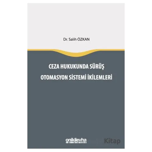 Ceza Hukukunda Sürüş Otomasyon Sistemi İkilemleri - Salih Özkan - On İki Levha Yayınları