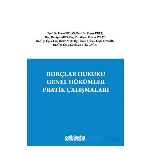 Borçlar Hukuku Genel Hükümler Pratik Çalışmaları - Kolektif - On İki Levha Yayınları