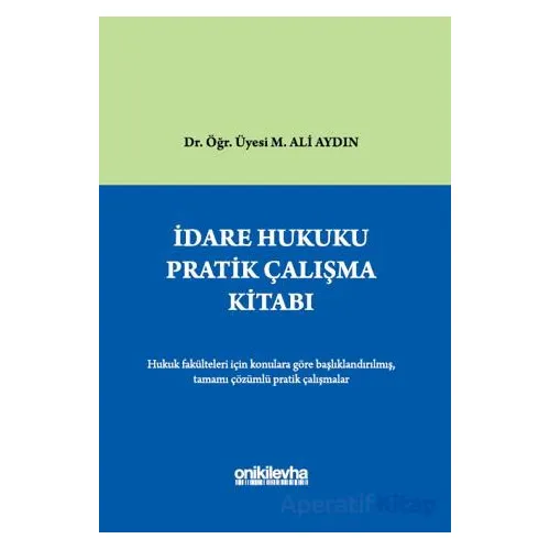 İdare Hukuku Pratik Çalışma Kitabı - M. Ali Aydın - On İki Levha Yayınları