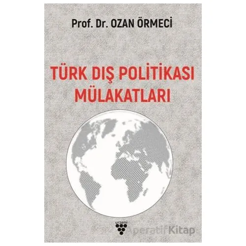 Türk Dış Politikası Mülakatları - Ozan Örmeci - Urzeni Yayıncılık