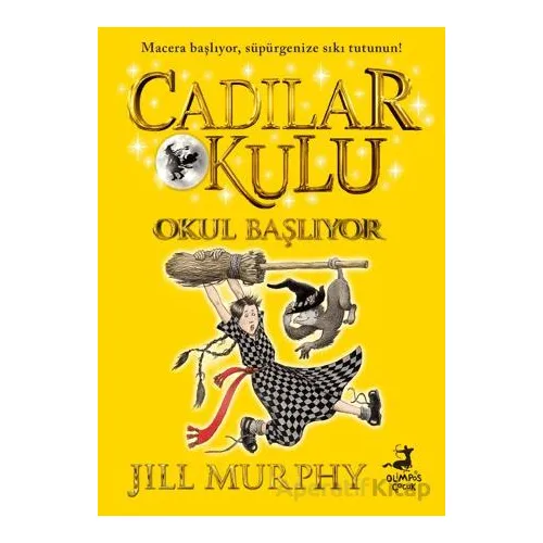 Cadılar Okulu 2 - Okul Başlıyor - Jill Murphy - Olimpos Çocuk