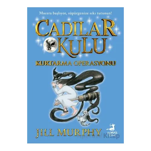 Cadılar Okulu 5 - Kurtarma Operasyonu - Jill Murphy - Olimpos Çocuk