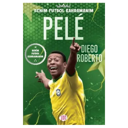 Pele - Benim Futbol Kahramanım - Diego Roberto - Dokuz Çocuk