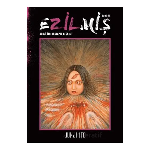 Ezilmiş Junji İto Başyapıt Seçkisi - Junji İto - Gerekli Şeyler Yayıncılık