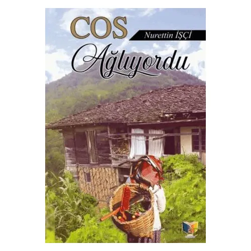 Cos Ağlıyordu - Nurettin İşçi - Ateş Yayınları