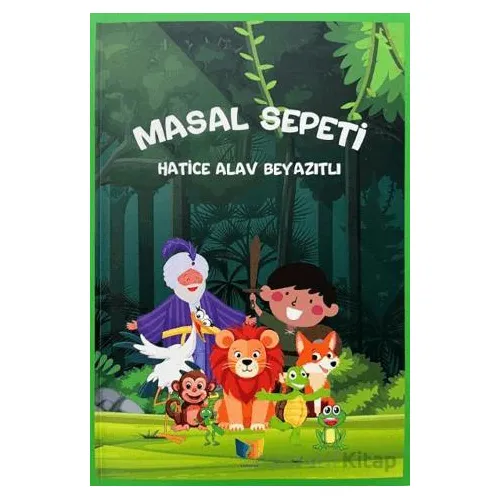 Masal Sepeti - Hatice Alav Beyazıtlı - Ateş Yayınları