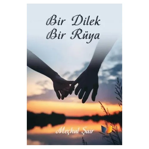 Bir Dilek Bir Rüya - Meçhul Şair - Ateş Yayınları