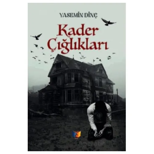 Kader Çığlıkları - Yasemin Dinç - Ateş Yayınları