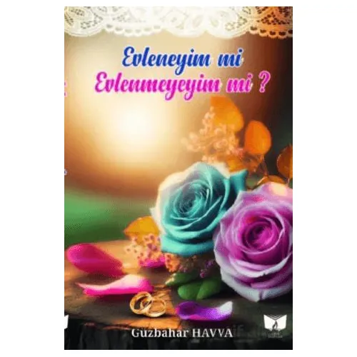 Evleneyim mi Evlenmeyeyim mi? - Güzbahar Havva - Ateş Yayınları