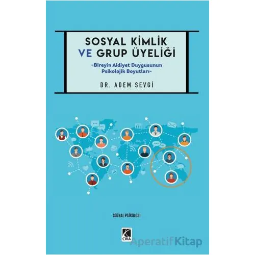 Sosyal Kimlik ve Grup Üyeliği - Adem Sevgi - Çıra Yayınları