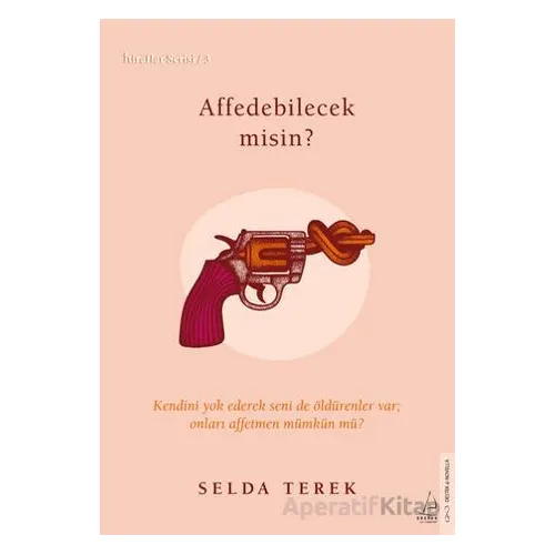 Affedebilecek misin? - Selda Terek - Destek Yayınları