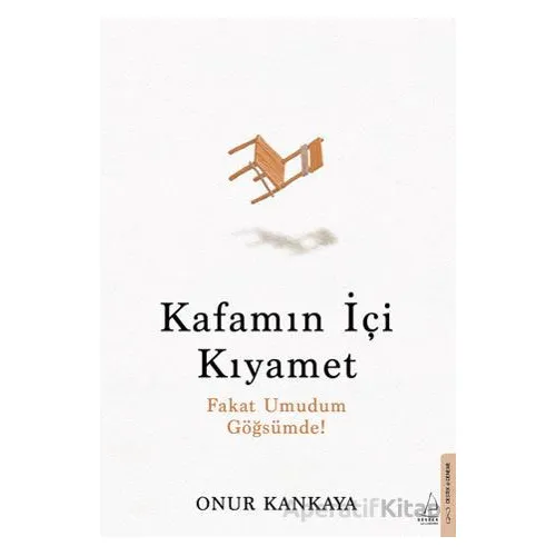 Kafamın İçi Kıyamet - Onur Kankaya - Destek Yayınları