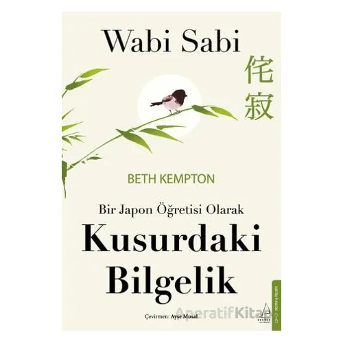 Wabi Sabi - Bir Japon Öğretisi Olarak Kusurdaki Bilgelik - Beth Kempton - Destek Yayınları