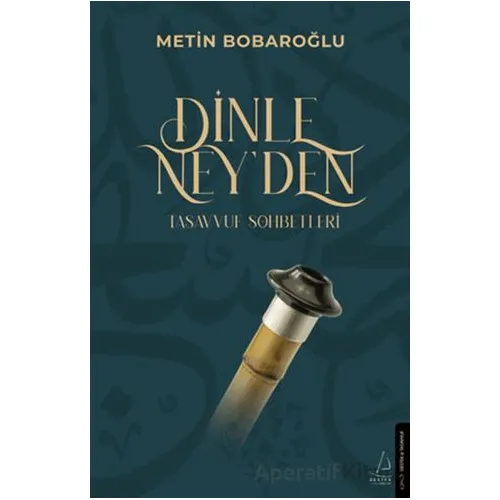 Dinle Ney’den Tasavvuf Sohbetleri - Metin Bobaroğlu - Destek Yayınları