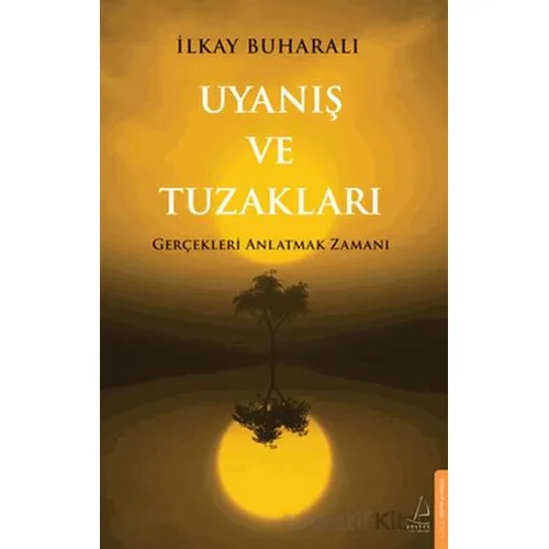 Uyanış ve Tuzakları - İlkay Buharalı - Destek Yayınları
