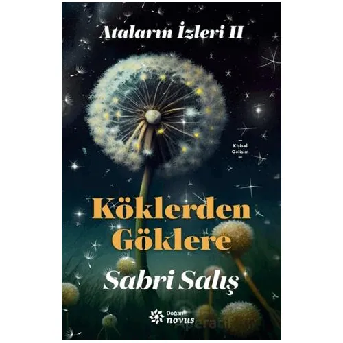 Ataların İzleri 2: Köklerden Göklere - Sabri Salış - Doğan Novus