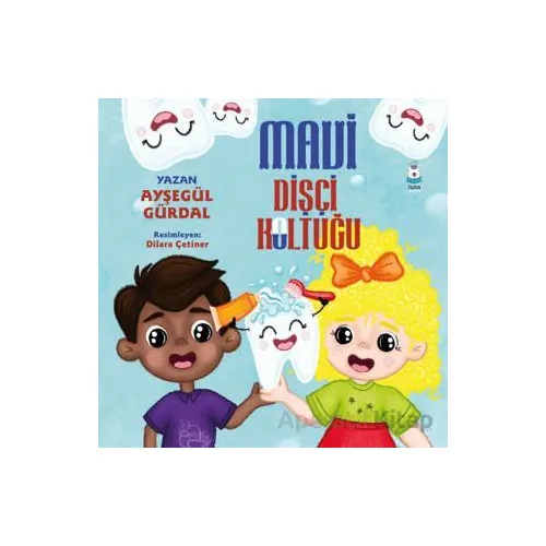 Mavi Dişçi Koltuğu - Ayşegül Gürdal - Luna Çocuk Yayınları