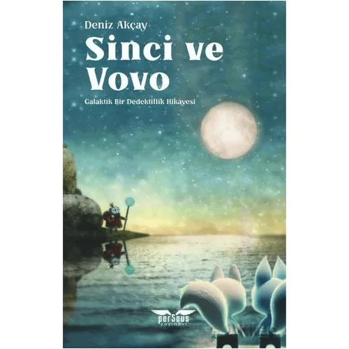 Sinci ve Vovo Galaktik Bir Dedektiflik Hikayesi - Deniz Akçay - Perseus