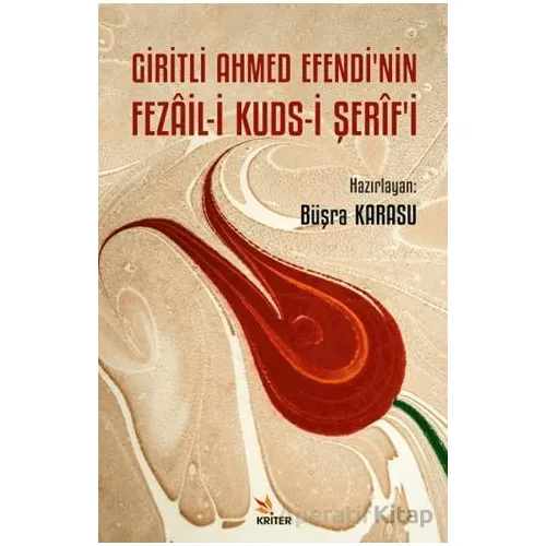 Giritli Ahmed Efendi’nin Fezail-i Kuds-i Şerif’i - Büşra Karasu - Kriter Yayınları