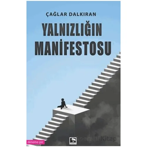 Yalnızlığın Manifestosu - Çağlar Dalkıran - Çınaraltı Yayınları