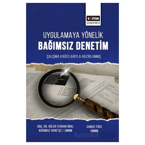 Uygulamaya Yönelik Bağımsız Denetim - Caner Tığcı - Eğitim Yayınevi - Bilimsel Eserler