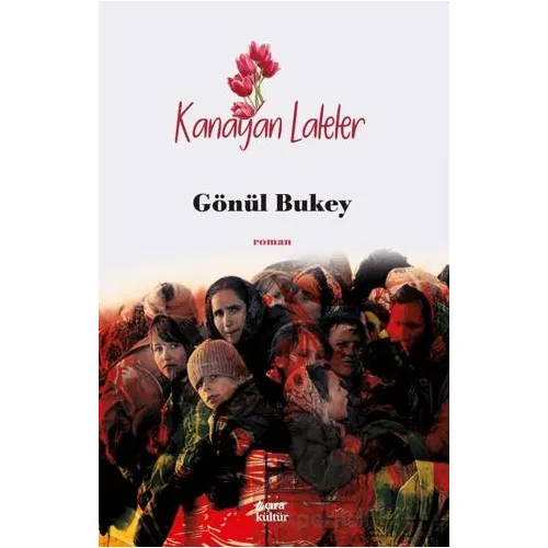 Kanayan Laleler - Gönül Bukey - Çıra Yayınları