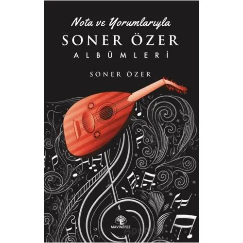 Nota ve Yorumlarıyla Soner Özer Albümleri - Soner Özer - Mavi Nefes Yayınları