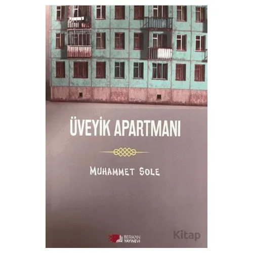 Üveyik Apartmanı - Muhammet Sole - Berikan Yayınevi