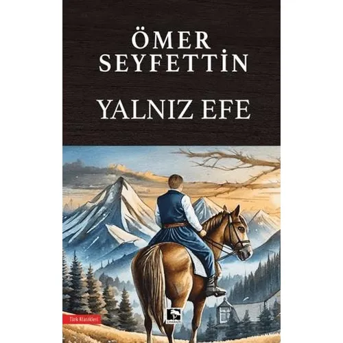 Yalnız Efe - Ömer Seyfettin - Çınaraltı Yayınları