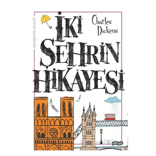 İki Şehrin Hikayesi - Charles Dickens - Pogo Çocuk