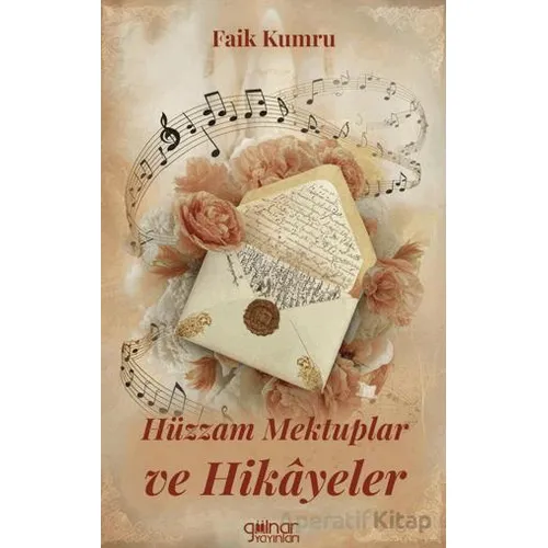 Hüzzam Mektuplar ve Hikayeler - Faik Kumru - Gülnar Yayınları