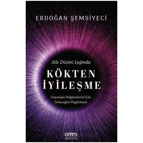 Kökten İyileşme - Erdoğan Şemsiyeci - Ceres Yayınları