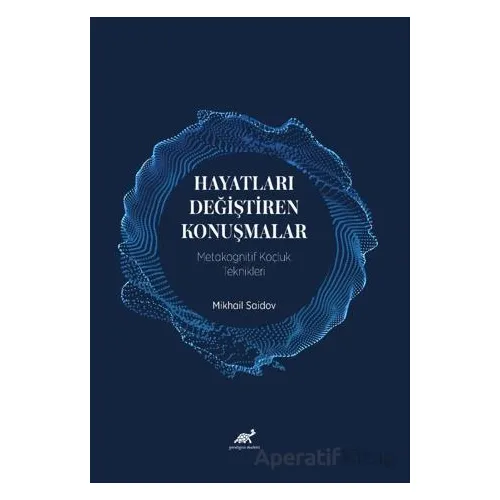 Hayatları Değiştiren Konuşmalar - Mikhail Saidov - Paradigma Akademi Yayınları