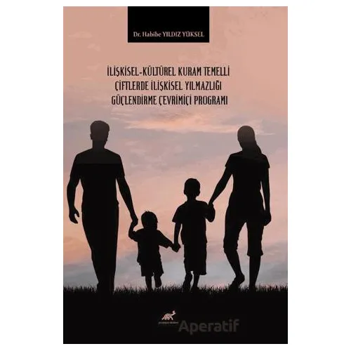 İlişkisel-kültürel Kuram Temelli Çiftlerde İlişkisel Yılmazlığı Güçlendirme Çevrimiçi Programı