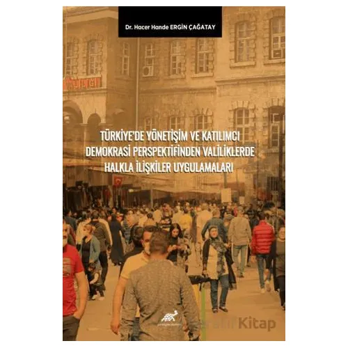Türkiye’de Yönetişim ve Katılımcı Demokrasi Perspektifinden Valiliklerde Halkla İlişkiler Uygulamala