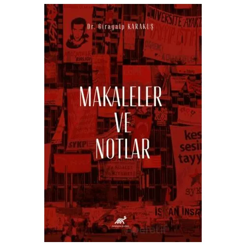 Makaleler ve Notlar - Girayalp Karakuş - Paradigma Akademi Yayınları