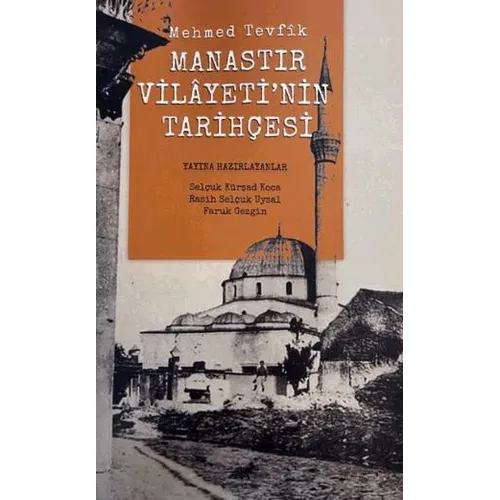 Manastır Vilayetinin Tarihçesi - Mehmed Tevfik - Paradigma Akademi Yayınları