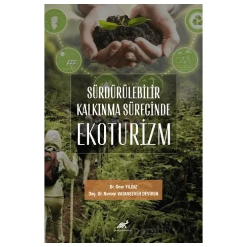 Sürdürülebilir Kalkınma Sürecinde Ekoturizm - Onur Yıldız - Paradigma Akademi Yayınları