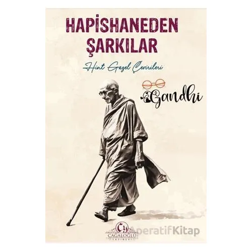 Hapishaneden Şarkılar - Mahatma Gandhi - Cağaloğlu Yayınevi