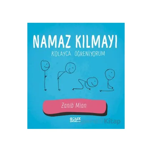 Namaz Kılmayı Kolayca Öğreniyorum - Zanib Mian - Timaş Gülce Çocuk
