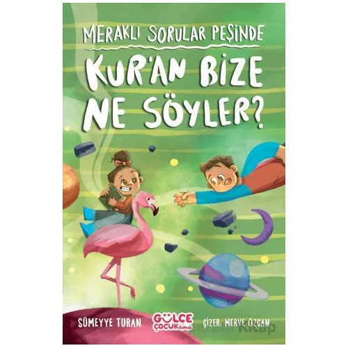 Meraklı Sorular Peşinde – Kur’an Bize Ne Söyler? - Sümeyye Turan - Timaş Gülce Çocuk