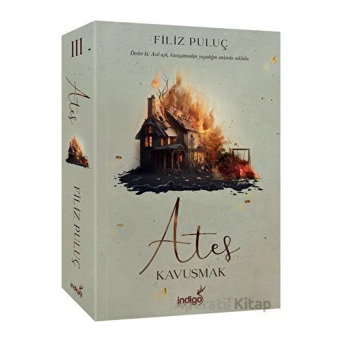 Ateş 3 - Kavuşmak - Filiz Puluç - İndigo Kitap