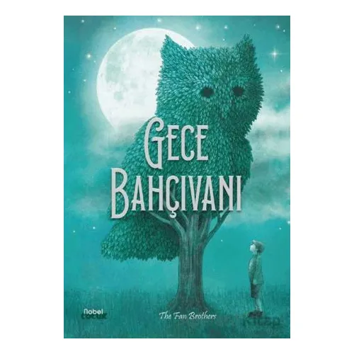 Gece Bahçıvanı - The Night Gardener - The Fan Brothers - Nobel Çocuk