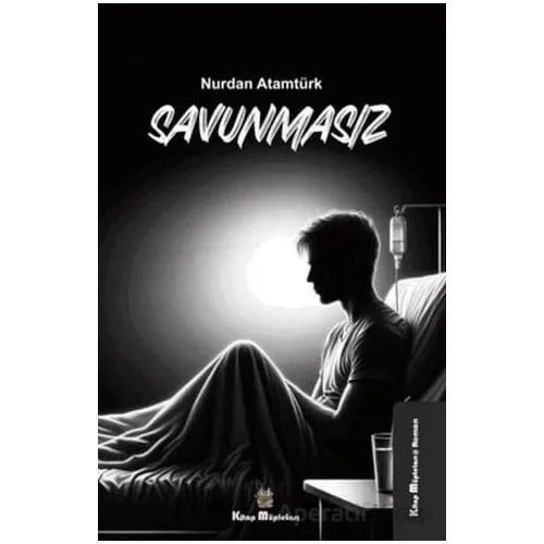 Savunmasız - Nurdan Atamtürk - Kitap Müptelası Yayınları