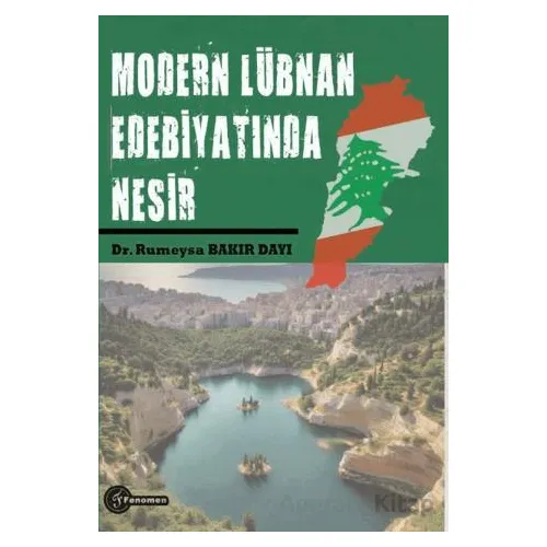 Modern Lübnan Edebiyatında Nesir - Rumeysa Bakır Dayı - Fenomen Yayıncılık