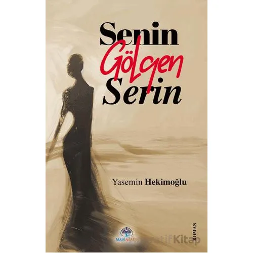 Senin Gölgen Serin - Yasemin Hekimoğlu - Mavi Nefes Yayınları