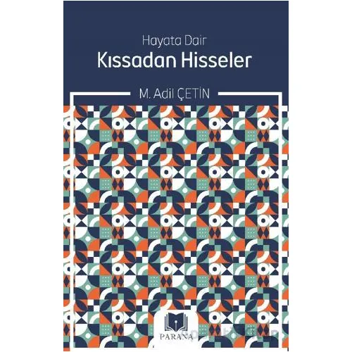 Hayata Dair Kıssadan Hisseler - M. Adil Çetin - Parana Yayınları