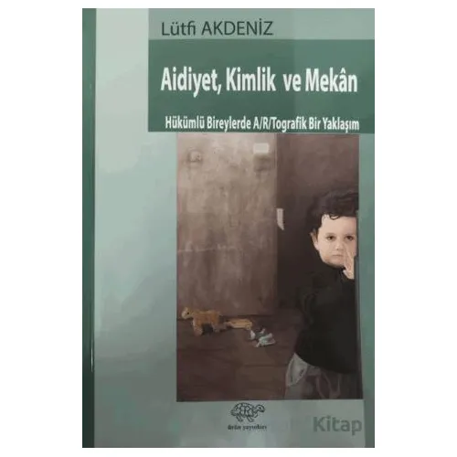 Aidiyet, Kimlik ve Mekan - Lütfi Akdeniz - Ürün Yayınları