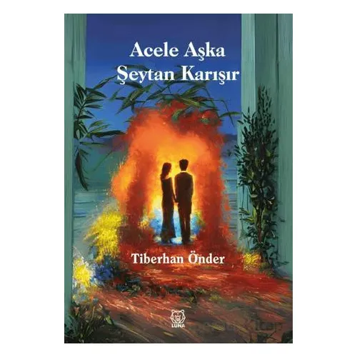 Acele Aşka Şeytan Karışır - Tiberhan Önder - Luna Yayınları
